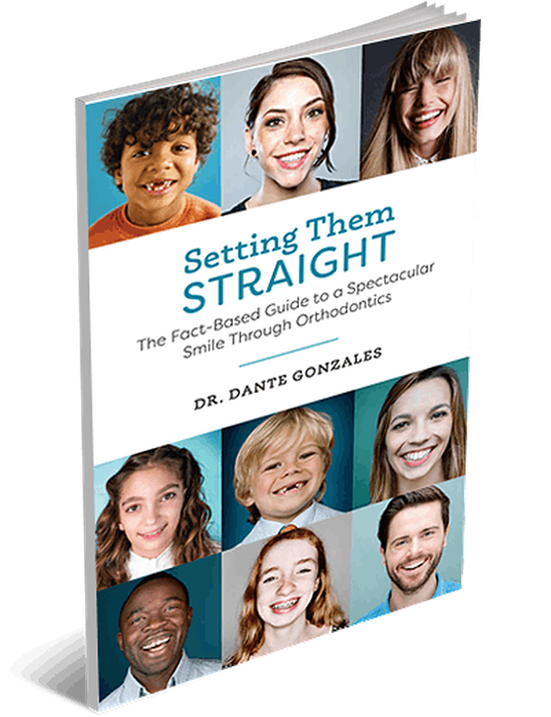 Cover of Dr. Gonzales&rsquo; free report, Setting Them Straight: The Fact-Based Guide to a Spectacular Smile Through Orthodontics